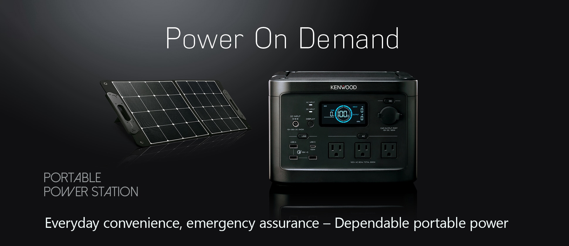 Power On Demand Everyday convenience, emergency assuramce - Dependable portable power PORTABLE POWER STATION